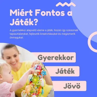 "Miért Fontos a Játék? - Gyermekkor, Játék, Jövő "